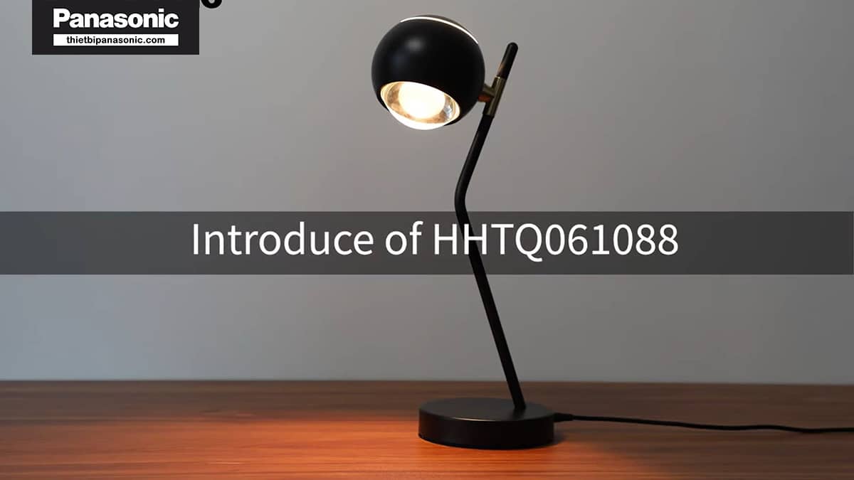 Giới thiệu về Đèn Panasonic HHTQ061088 Luna Series