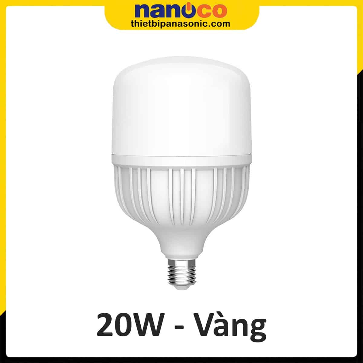 Bóng đèn LED trụ 20W Nanoco NLBT203 ánh sáng vàng