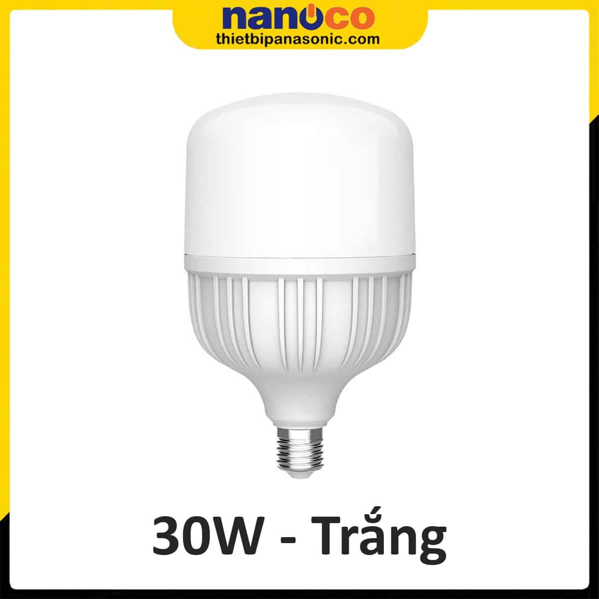 Bóng đèn LED trụ 30W Nanoco NLBT306 ánh sáng trắng
