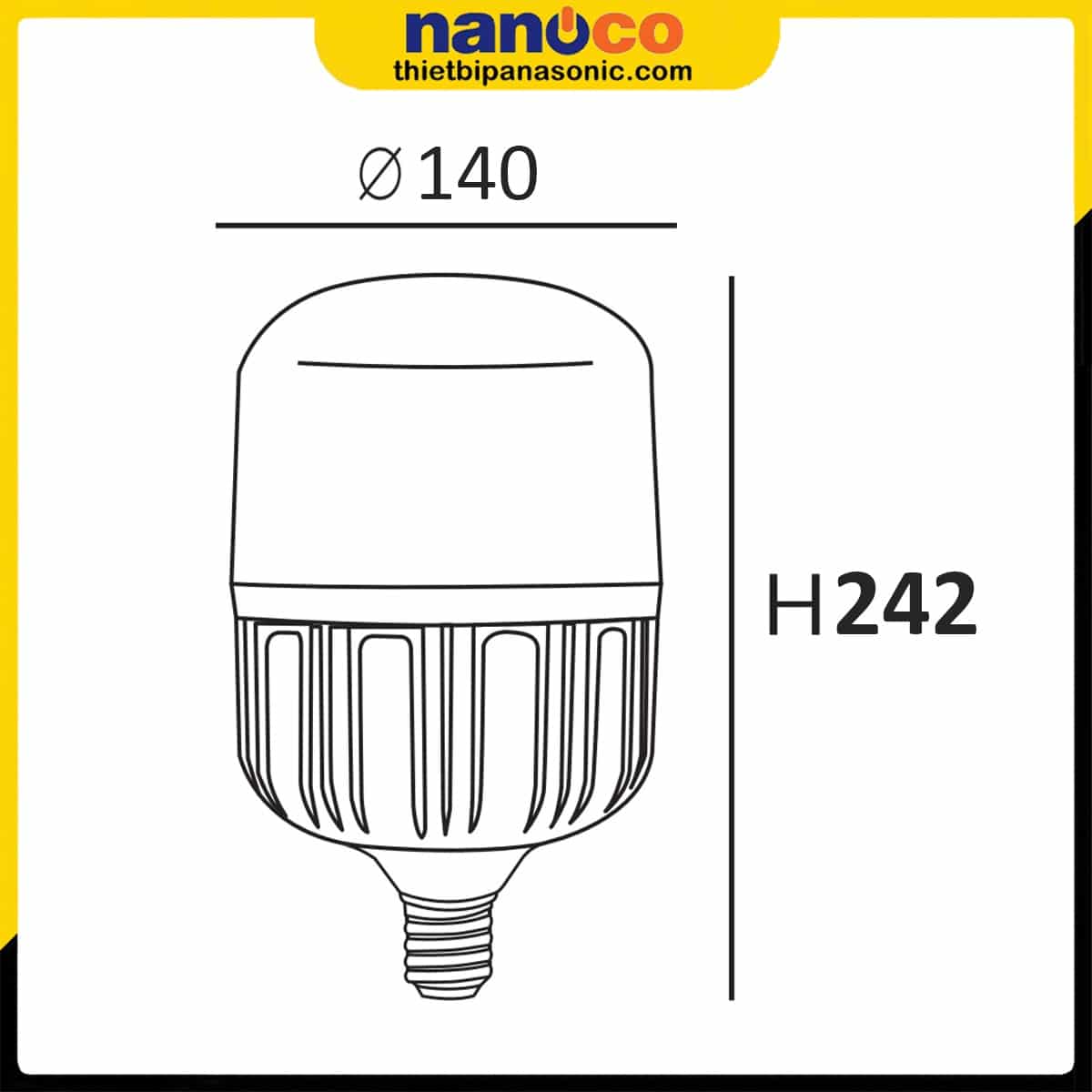 Kích thước của Bóng đèn LED trụ 50W Nanoco NLBT506, NLBT503