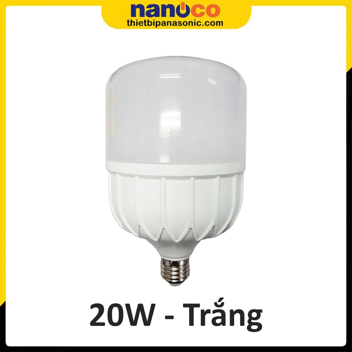 Bóng LED trụ 20W Nanoco NLB206 ánh sáng trắng
