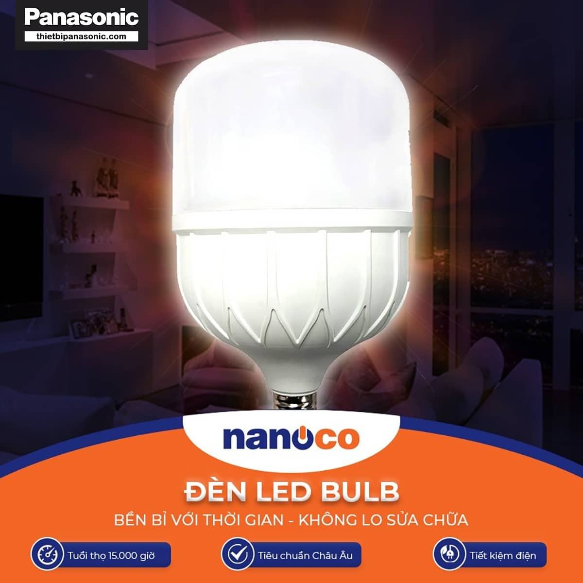 Ưu điểm nổi bật của Đèn LED Bulb 40W Nanoco NLB406, NLB404, NLB403